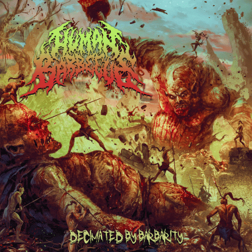 Human Barbecue : Decimated by Barbarity